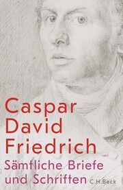 Sämtliche Briefe und Schriften Friedrich, Caspar David 9783406821714
