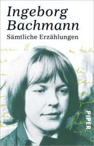 Sämtliche Erzählungen Bachmann, Ingeborg 9783492239868