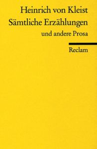 Sämtliche Erzählungen und andere Prosa Kleist, Heinrich von 9783150082324