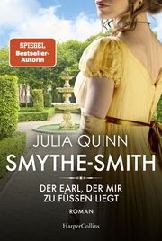 SMYTHE-SMITH - Der Earl, der mir zu Füßen liegt Quinn, Julia 9783365003183