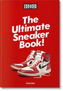 Sneaker Freaker. The Ultimate Sneaker Book Simon Wood 9783836572231