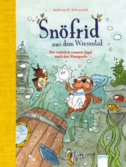 Snöfrid aus dem Wiesental - Die wahrlich rasante Jagd nach der Flussperle Schmachtl, Andreas H 9783401715858