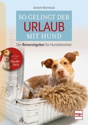 So gelingt der Urlaub mit Hund Reinhold, Annett 9783275022915