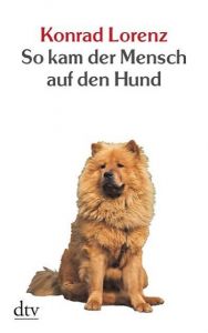 So kam der Mensch auf den Hund Lorenz, Konrad 9783423201131