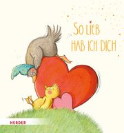 So lieb hab ich dich (Pappbilderbuch) Kottal, Julia 9783451717246