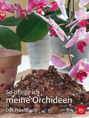 So pflege ich meine Orchideen Pinske, Jörn 9783835414389
