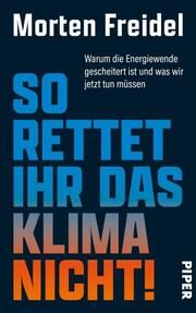 So rettet ihr das Klima nicht! Freidel, Morten 9783492072984