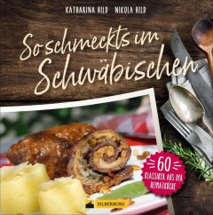 So schmeckt's im Schwäbischen Hild, Katharina/Hild, Nikola 9783842521001