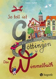 So toll ist Göttingen! Das Wimmelbuch Tomm, Nora 9783801731311