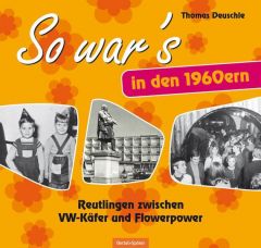 So war's in den 1960ern Deuschle, Thomas 9783886274314