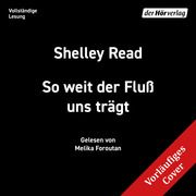 So weit der Fluss uns trägt Read, Shelley 9783844549690