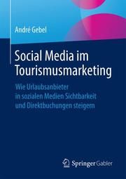 Social Media im Tourismusmarketing Gebel, André 9783658310776