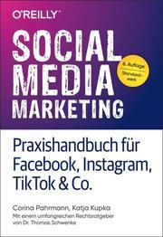Social Media Marketing - Praxishandbuch für Facebook, Instagram, TikTok & Co. Pahrmann, Corina/Kupka, Katja 9783960091684