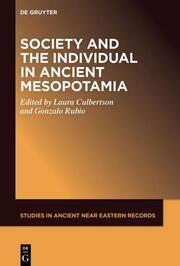 Society and the Individual in Ancient Mesopotamia Laura Culbertson/Gonzalo Rubio 9781501521256