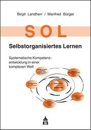 SOL - Selbstorganisiertes Lernen Landherr, Birgit/Bürger, Manfred 9783834019165