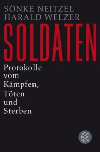 Soldaten Neitzel, Sönke/Welzer, Harald 9783596188734