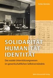 Solidarität, Humanität, Identität Remeke, Stefan 9783954103324