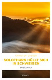Solothurn hüllt sich in Schweigen Gasser, Christof 9783740818401
