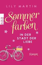 Sommerfarben in der Stadt der Liebe Martin, Lily 9783499011382