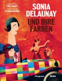 Sonia Delaunay und ihre Farben Manes, Cara/Ramos, Fatinha 9783257021561