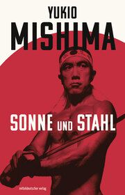 Sonne und Stahl Mishima, Yukio 9783963117312