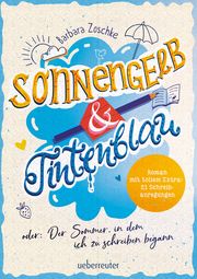 Sonnengelb & Tintenblau oder: Der Sommer, in dem ich zu schreiben begann Zoschke, Barbara 9783764151966