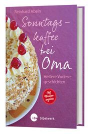 Sonntagskaffee bei Oma Abeln, Reinhard 9783460321878