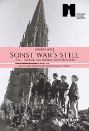 Sonst war es still. 1944 - Freiburg, sein Münster, seine Menschen Hess, Andrea 9783793061250