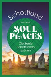 Soul Places Schottland - Die Seele Schottlands spüren Wickert, Sandra 9783831738656