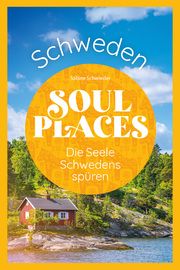 Soul Places Schweden - Die Seele Schwedens spüren Schwieder, Sabine 9783831739080