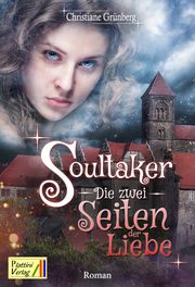 Soultaker - Die zwei Seiten der Liebe Grünberg, Christiane 9783947706440