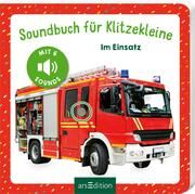 Soundbuch für Klitzekleine - Im Einsatz  9783845858524