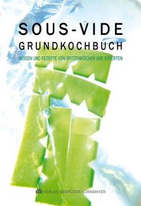 Sous-Vide Grundkochbuch Ackermann, Bernd/Apelt, Mathias/Bos, Ralf u a 9783938173688