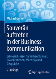 Souverän auftreten in der Businesskommunikation Oefner, Michael 9783658427290