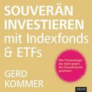 Souverän investieren mit Indexfonds und ETFs Kommer, Gerd 9783954717033