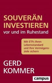 Souverän investieren vor und im Ruhestand Kommer, Gerd 9783593512457