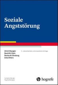 Soziale Angststörung Stangier, Ulrich/Clark, David M/Ginzburg, Denise M u a 9783801727192