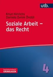 Soziale Arbeit - das Recht Hinrichs, Knut (Prof. Dr.)/Öndül, Daniela Evrim (Prof. Dr.) 9783825243517