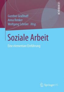 Soziale Arbeit Gunther Graßhoff/Anna Renker/Wolfgang Schröer 9783658156657