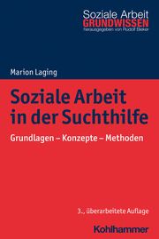 Soziale Arbeit in der Suchthilfe Laging, Marion (Dr.) 9783170430037