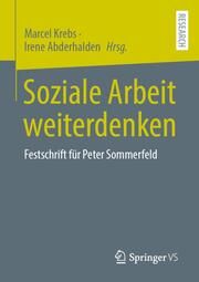 Soziale Arbeit weiterdenken Marcel Krebs/Irene Abderhalden 9783658452995