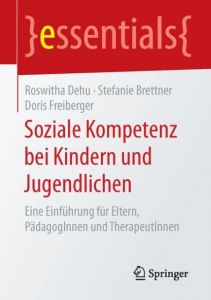 Soziale Kompetenz bei Kindern und Jugendlichen Dehu, Roswitha/Brettner, Stefanie/Freiberger, Doris 9783658111397