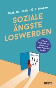 Soziale Ängste loswerden Hofmann, Stefan G 9783407868169