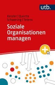 Soziale Organisationen managen Kessler, Stefanie (Prof. Dr.)/Quente, Michaela (Prof. Dr.)/Schwering,  9783825263188
