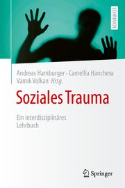 Soziales Trauma Andreas Hamburger/Camellia Hancheva/Vamik Volkan 9783662649961