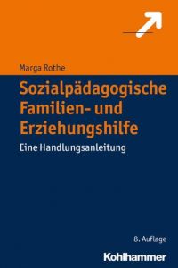 Sozialpädagogische Familien- und Erziehungshilfe Rothe, Marga (Prof. Dr.) 9783170319950