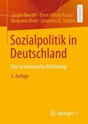 Sozialpolitik in Deutschland Boeckh, Jürgen (Dr.)/Huster, Ernst-Ulrich (Dr.)/Benz, Benjamin (Dr.) u 9783658360139