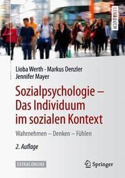 Sozialpsychologie - Das Individuum im sozialen Kontext Werth, Lioba/Denzler, Markus/Mayer, Jennifer 9783662538968