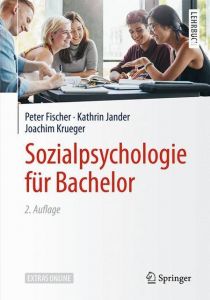 Sozialpsychologie für Bachelor Fischer, Peter/Jander, Kathrin/Krueger, Joachim 9783662567388