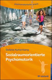 Sozialraumorientierte Psychomotorik Kuhlenkamp, Stefanie 9783497031719